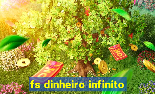 fs dinheiro infinito